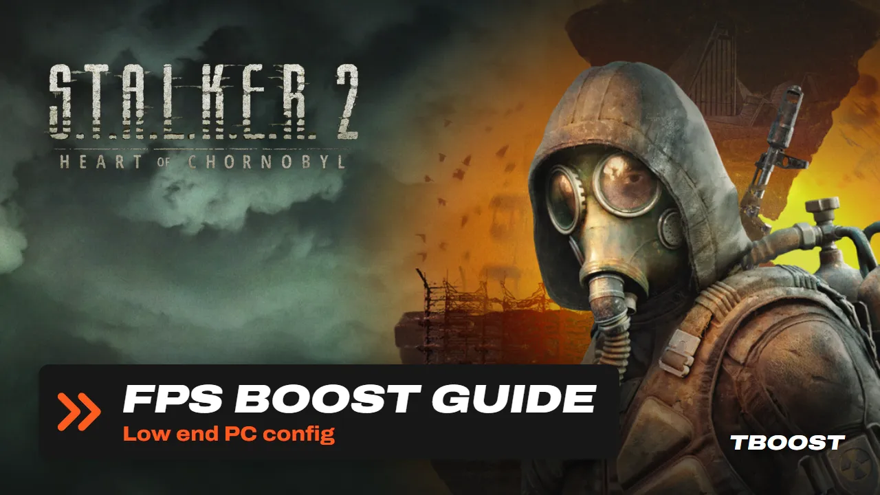 S.T.A.L.K.E.R. 2: Heart of Chornobyl FPS boost guide